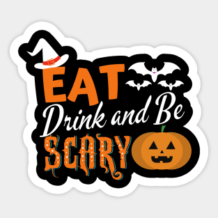 Eat, Drink and Be Scary Sticker